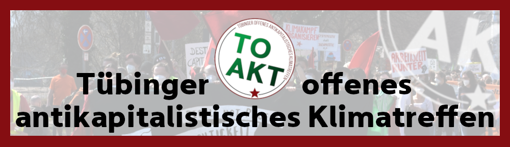 TO AKT – Tübinger Offenes Antikapitalistisches Klimatreffen